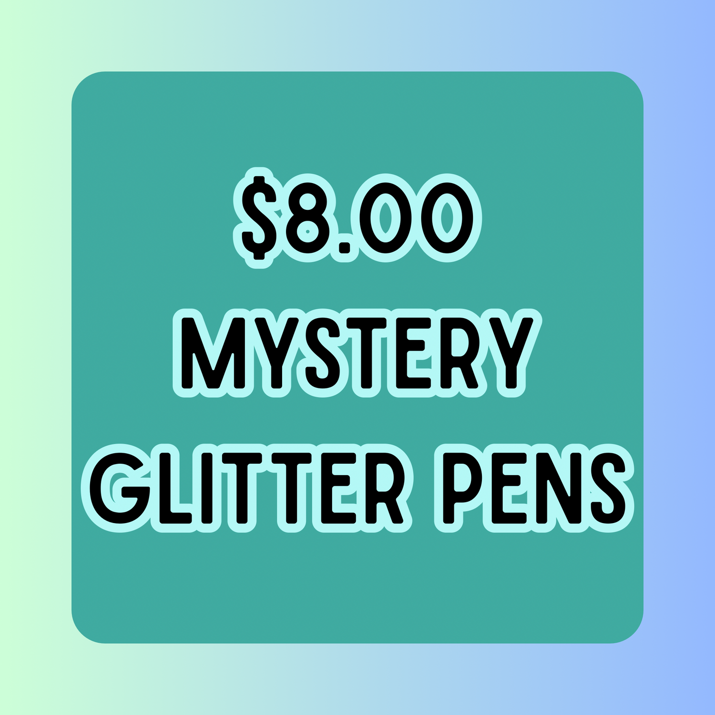 $8 Mystery Glitter Pens