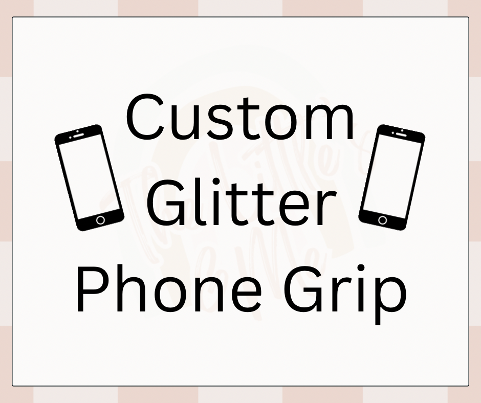 Custom Glittered Phone Grip